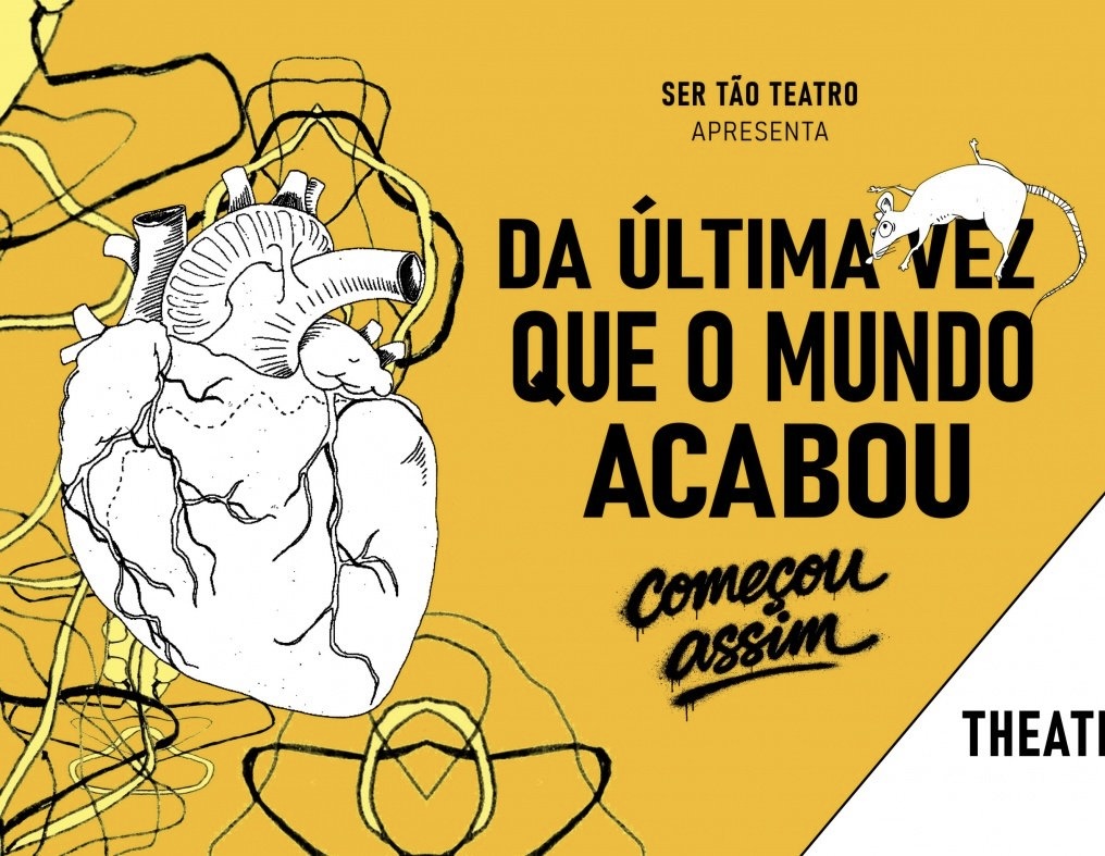 Da última vez que o mundo acabou, começou assim!! THEATRO SANTA ROZA