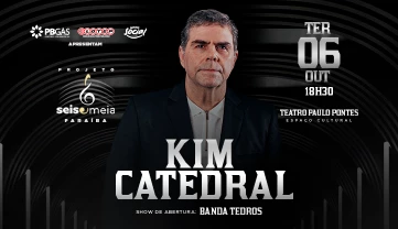 Projeto Seis e Meia apresenta Kim Catedral e a abertura com a Banda Tedros